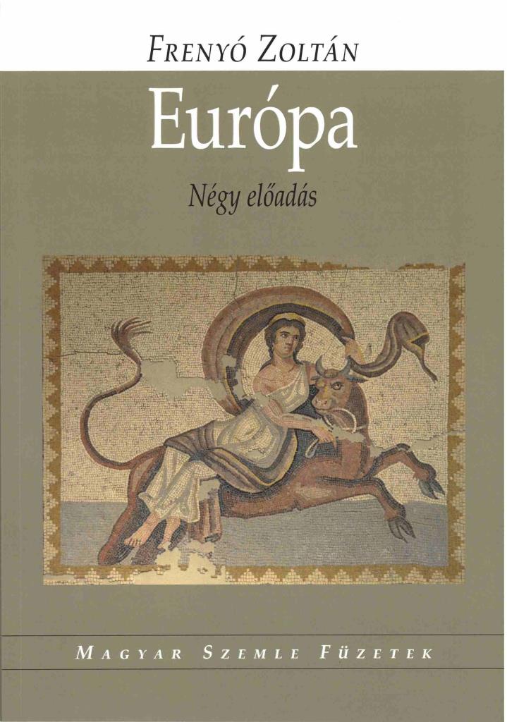 EURÓPA - NÉGY ELŐADÁS (MAGYAR SZEMLE FÜZETEK)