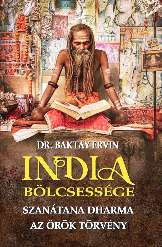 INDIA BÖLCSESSÉGE- SZANÁTANA DHARMA AZ ÖRÖK TÖRVÉNY