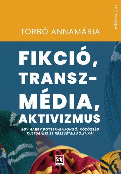 FIKCIÓ, TRANSZMÉDIA, AKTIVIZMUS