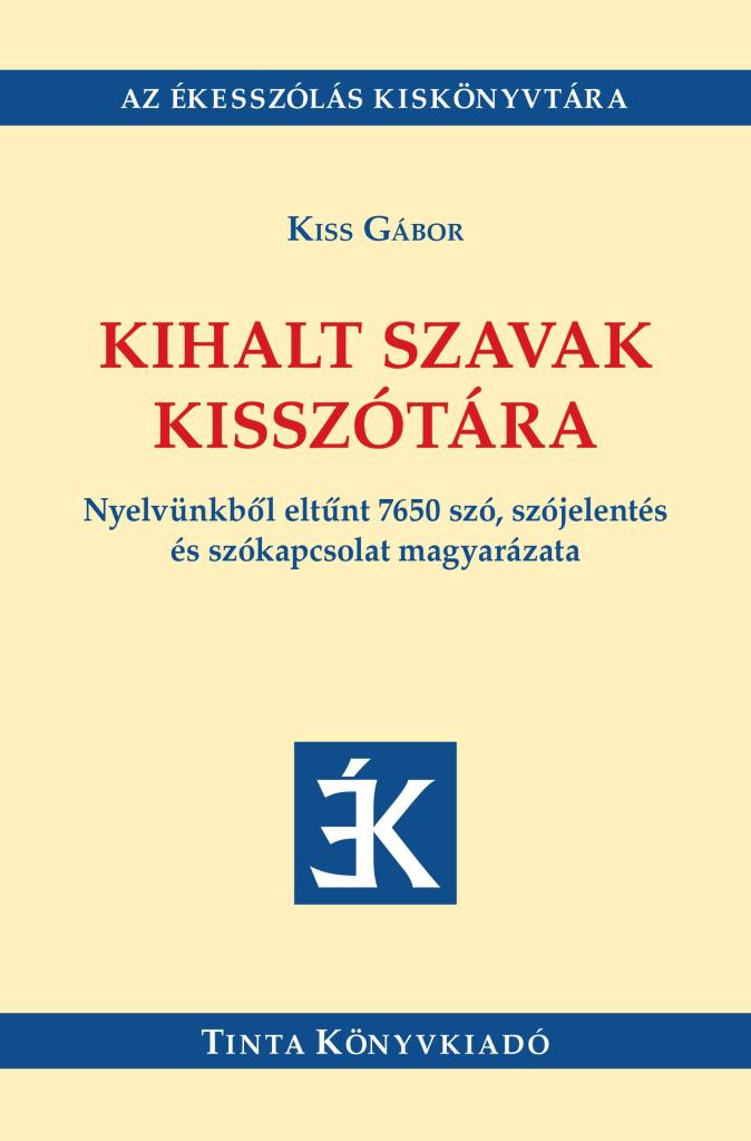 KIHALT SZAVAK KISSZÓTÁRA