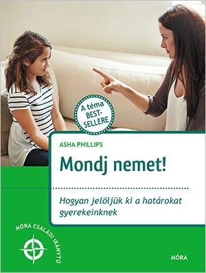 MONDJ NEMET! HOGYAN JELÖLJÜK KI A HATÁROKAT GYEREKEINKNEK