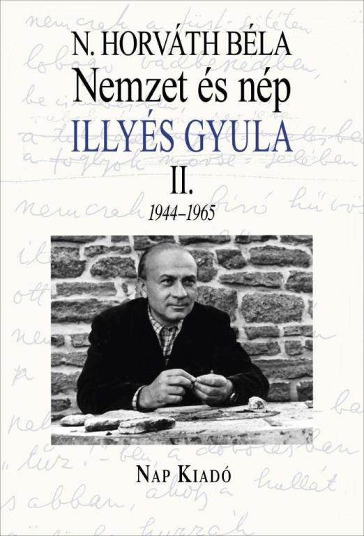 NEMZET ÉS NÉP - ILLYÉS GYULA  II. 1945-1965