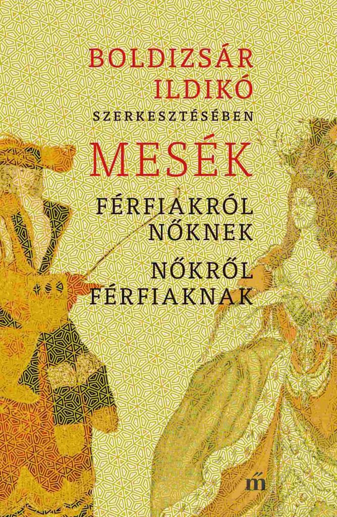 MESÉK FÉRFIAKRÓL NŐKNEK, NŐKRŐL FÉRFIAKNAK