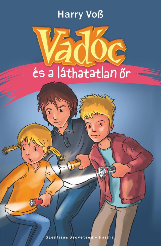 VADÓC ÉS A LÁTHATATLAN ŐR