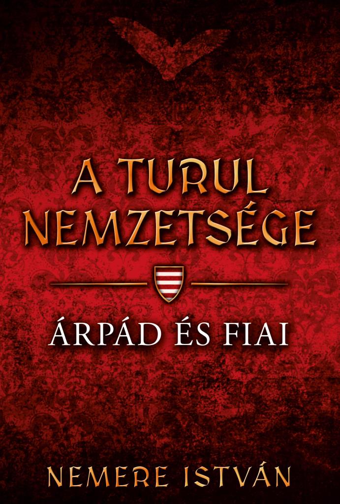 ÁRPÁD ÉS FIAI - A TURUL NEMZETSÉGE 1.