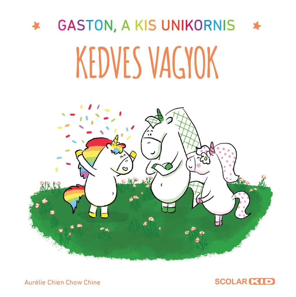 KEDVES VAGYOK - GASTON, A KIS UNIKORNIS