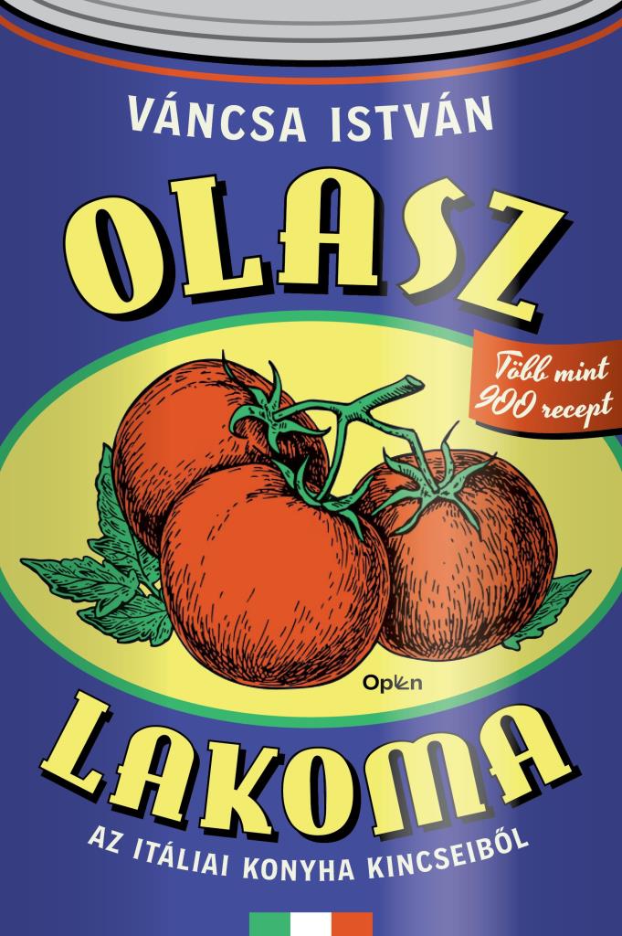 OLASZ LAKOMA - AZ ITÁLIAI KONYHA KINCSEIBŐL