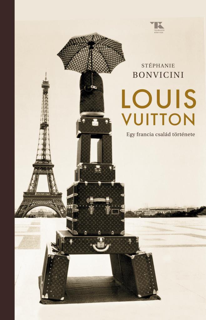 LOUIS VUITTON  EGY FRANCIA CSALÁD TÖRTÉNETE