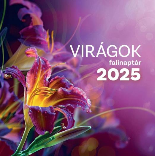 VIRÁGOK FALINAPTÁR 2025.