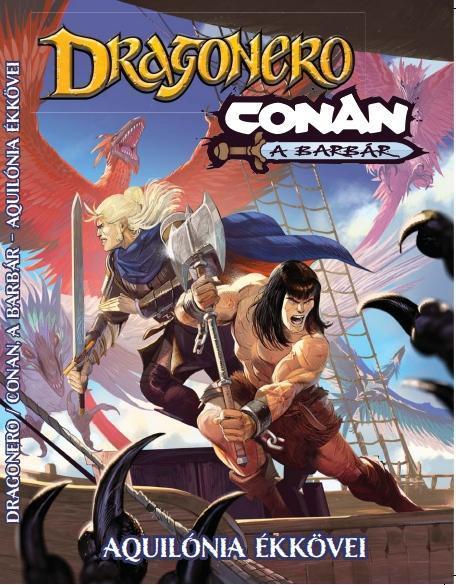 DRAGONERO CONAN  A BARBÁR - AQUILONIA ÉKKÖVEI -