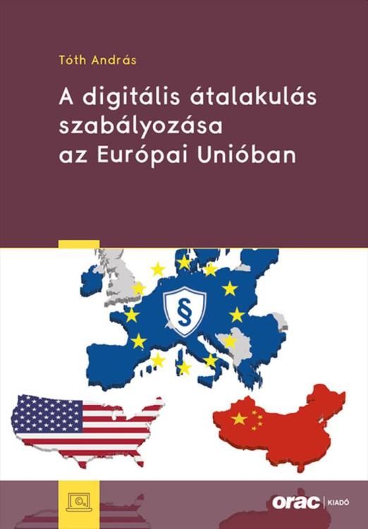 A DIGITÁLIS ÁTALAKULÁS SZABÁLYOZÁSA AZ EURÓPAI UNIÓBAN