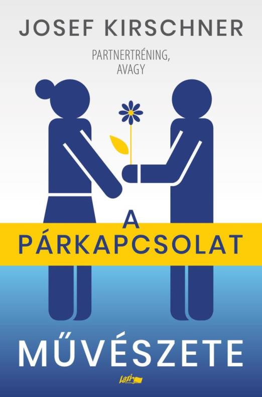 A PÁRKAPCSOLAT MŰVÉSZETE - PARTNERTRÉNING