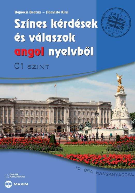 SZÍNES KÉRDÉSEK ÉS VÁLASZOK ANGOL NYELVBŐL  C1 SZINT (ONLINE HANGANYAGGAL)