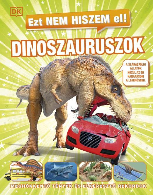 EZT NEM HISZEM EL!  DINOSZAURUSZOK