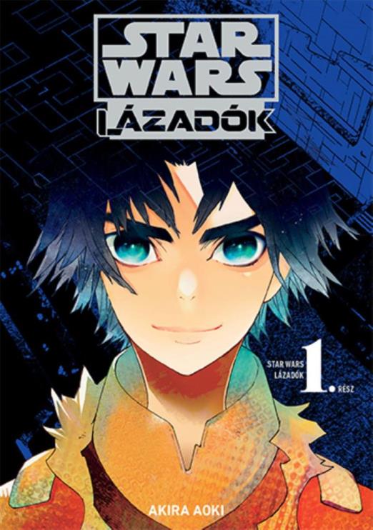 STAR WARS LÁZADÓK 1. - MANGA