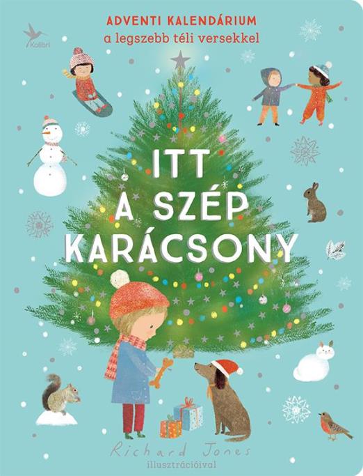 ITT A SZÉP KARÁCSONY - ADVENTI KALENDÁRIUM A LEGSZEBB TÉLI VERSEKKEL