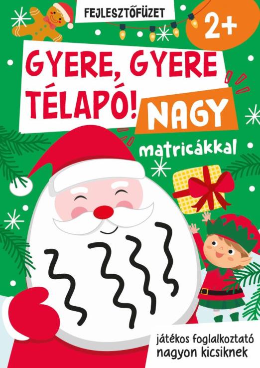 GYERE, GYERE TÉLAPÓ! - FEJLESZTŐFÜZET NAGY MATRICÁKKAL