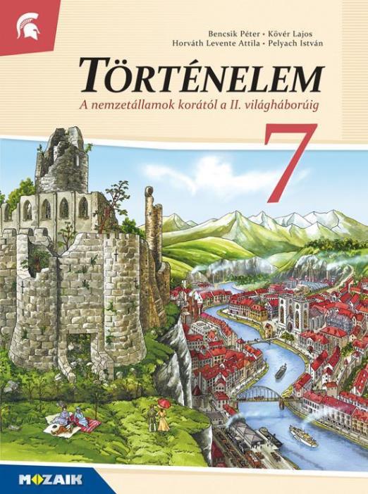 TÖRTÉNELEM 7. (A NEMZETÁLLAMOK KORÁTÓL A II. VILÁGHÁBORÚIG)