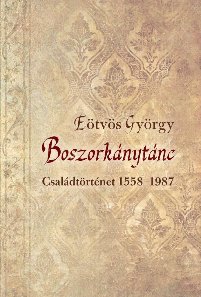 BOSZORKÁNYTÁNC - CSALÁDTÖRTÉNET 1558-1987