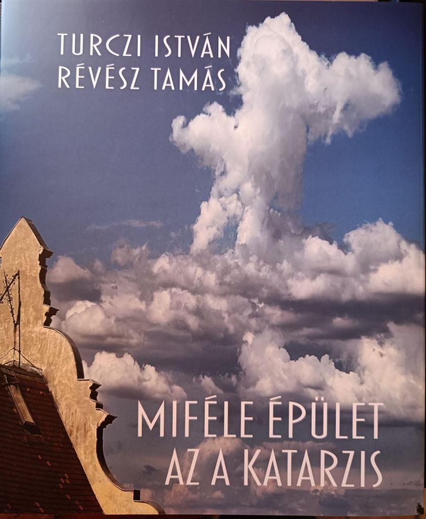 MIFÉLE ÉPÜLET AZ A KATARZIS