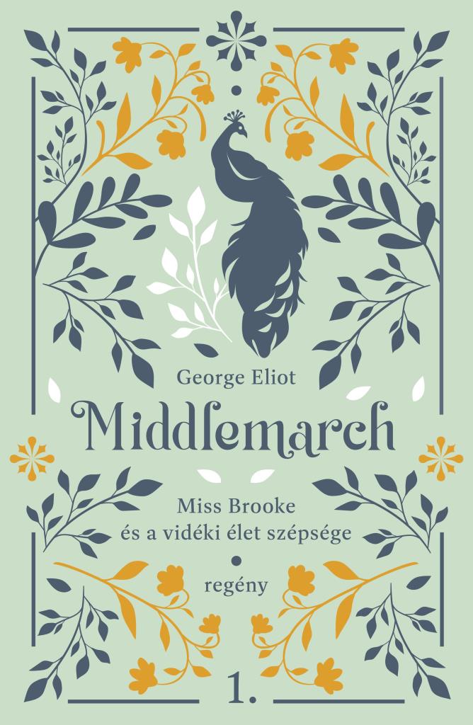 MIDDLEMARCH - MISS BROOKE ÉS A VIDÉKI ÉLET SZÉPSÉGE 1.