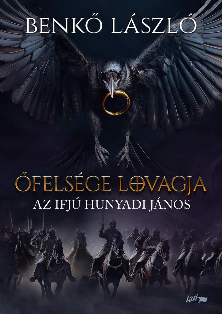 ŐFELSÉGE LOVAGJA - AZ IFJÚ HUNYADI JÁNOS