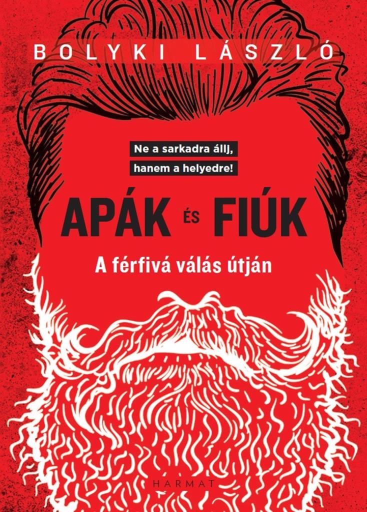 APÁK ÉS FIÚK - A FÉRFIVÁ VÁLÁS ÚTJÁN