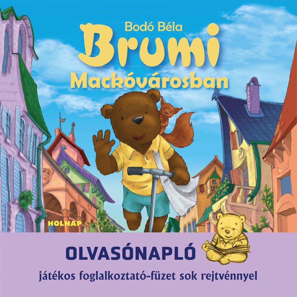 BRUMI MACKÓVÁROSBAN - OLVASÓNAPLÓ (JÁTÉKOS FOGLALKOZTATÓFÜZET SOK REJTVÉNNYEL)