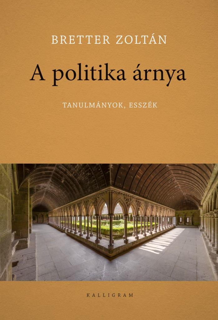 A POLITIKA ÁRNYA - TANULMÁNYOK, ESSZÉK