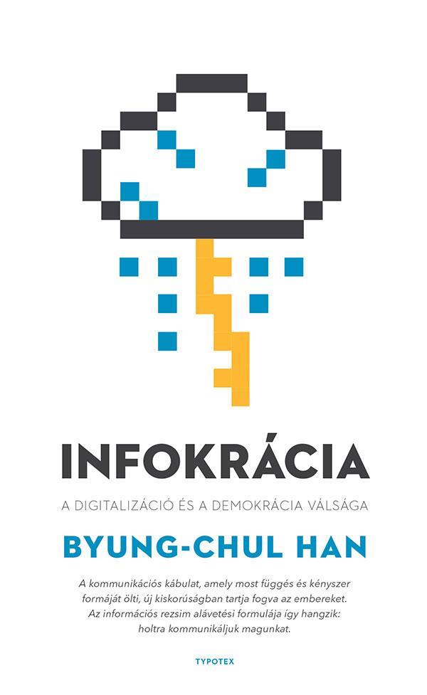 INFOKRÁCIA - A DIGITALIZÁCIÓ ÉS A DEMOKRÁCIA VÁLSÁGA