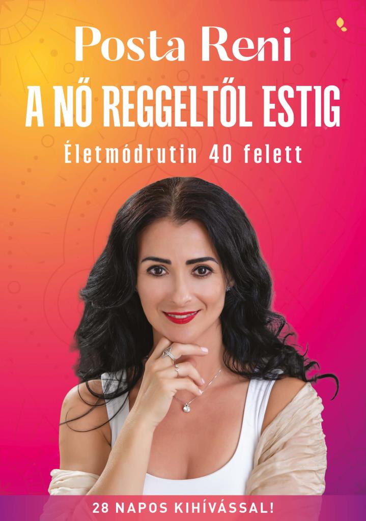 A NŐ REGGELTŐL ESTIG - ÉLETMÓDVÁLTÁS 40 FELETT