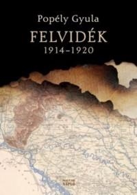 FELVIDÉK 1914-1920