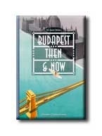 BUDAPEST THEN AND NOW