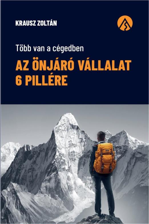 AZ ÖNJÁRÓ VÁLLALAT 6 PILLÉRE - TÖBB VAN A CÉGEDBEN