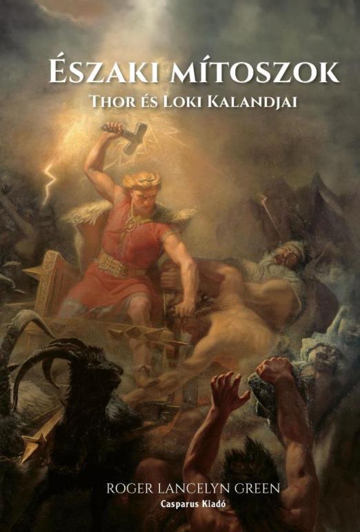 ÉSZAKI MÍTOSZOK - THOR ÉS LOKI KALANDJAI