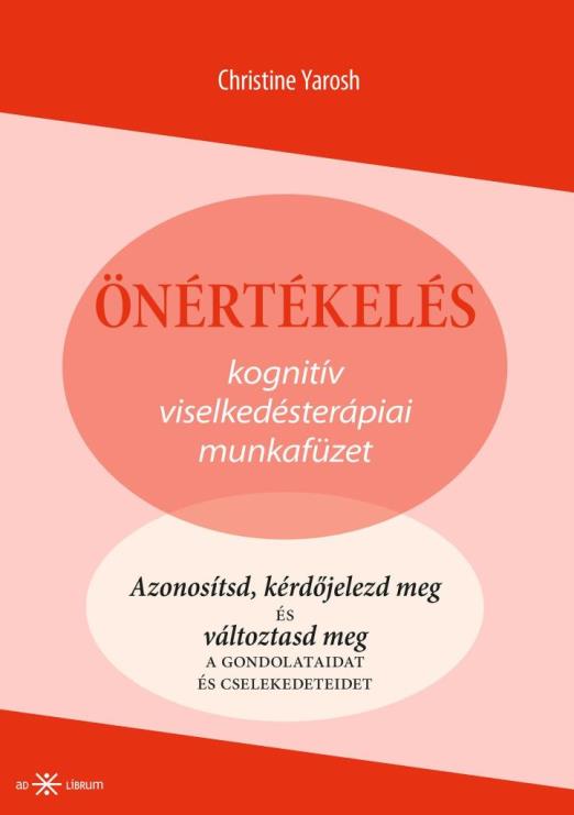 ÖNÉRTÉKELÉS - KOGNITÍV VISELKEDÉSTERÁPIAI MUNKAFÜZET