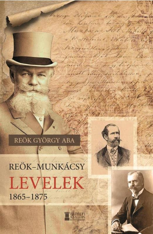 REÖKMUNKÁCSY LEVELEK, 18651877