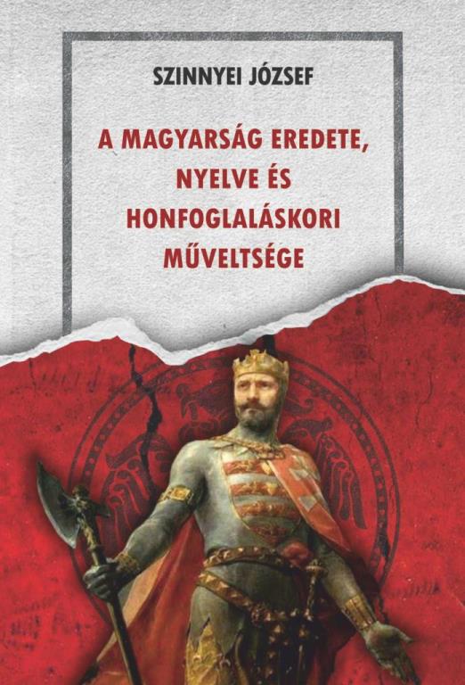 A MAGYARSÁG EREDETE,  NYELVE ÉS HONFOGLALÁSKORI MŰVELTSÉGE