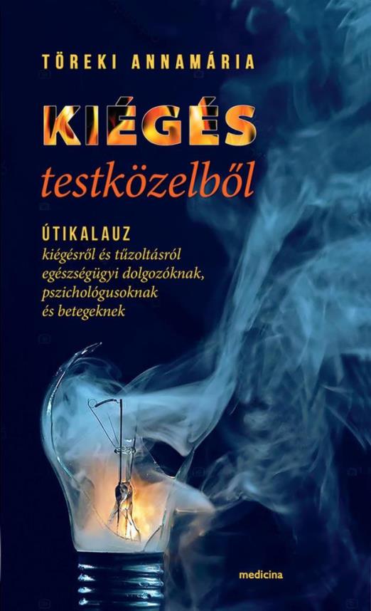 KIÉGÉS TESTKÖZELBŐL - ÚTIKALAUZ KIÉGÉSRŐL ÉS TŰZOLTÁSRÓL EGÉSZSÉGÜGYI DOLGOZÓKNA