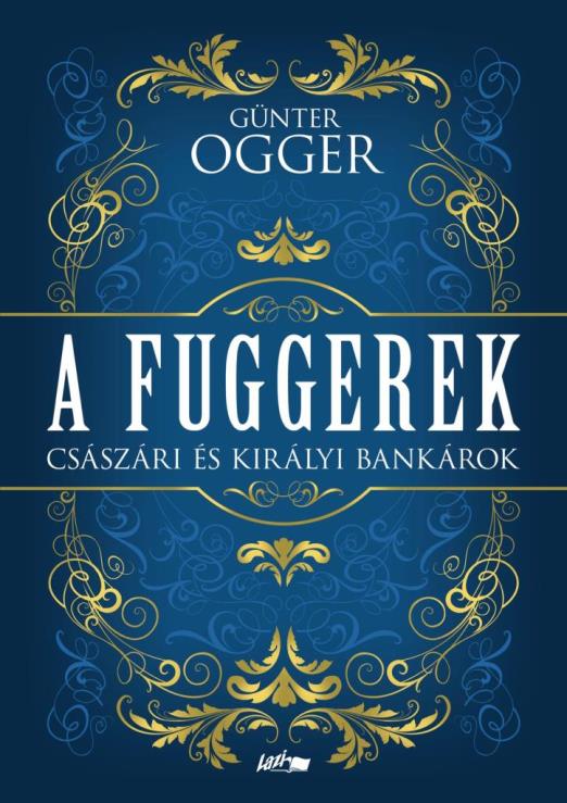 A FUGGEREK - CSÁSZÁRI ÉS KIRÁLYI BANKÁROK