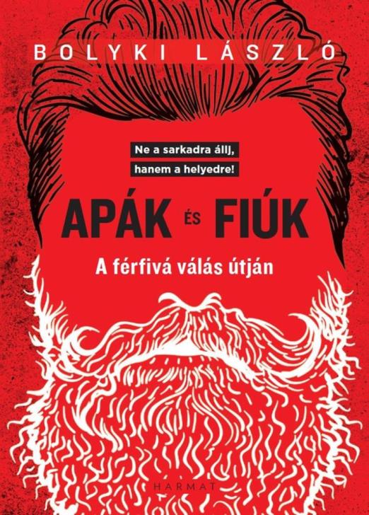 APÁK ÉS FIÚK - A FÉRFIVÁ VÁLÁS ÚTJÁN