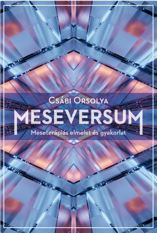 MESEVERSUM - MESETERÁPIÁS ELMÉLET ÉS GYAKORLAT (2. KIADÁS)