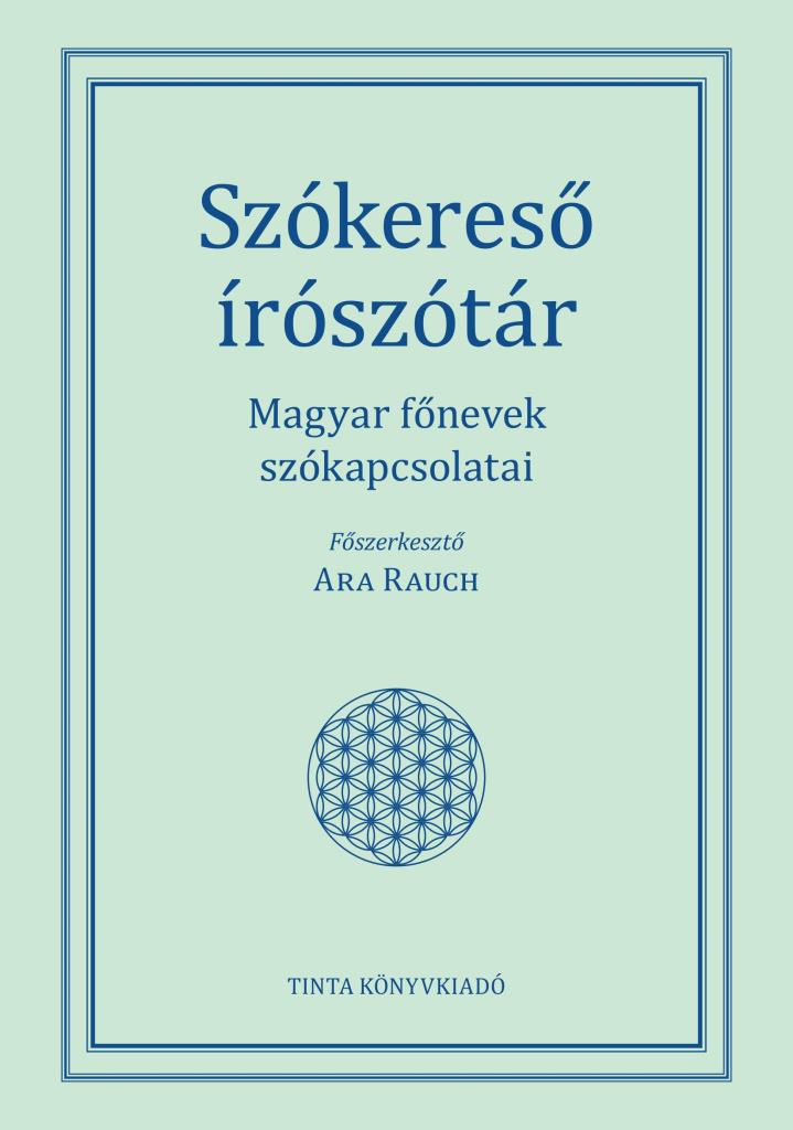 SZÓKERESŐ ÍRÓSZÓTÁR - MAGYAR FŐNEVEK SZÓKAPCSOLATAI