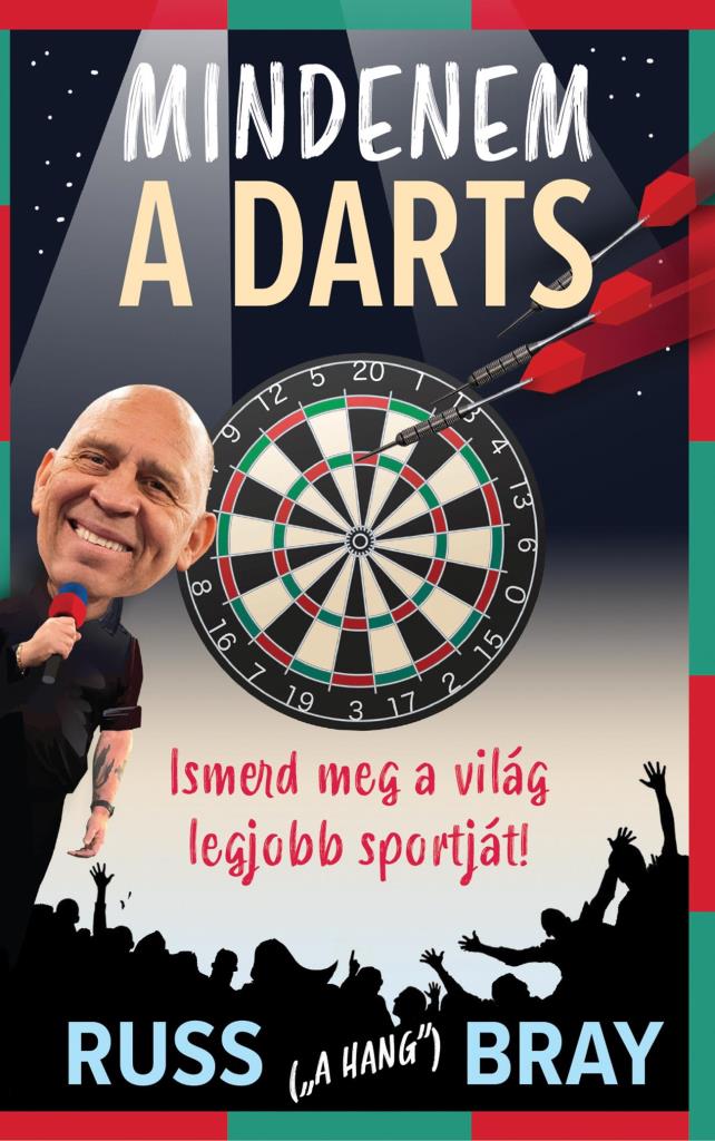 MINDENEM A DARTS - ISMERD MEG A VIÁG LEGJOBB SPORTJÁT!