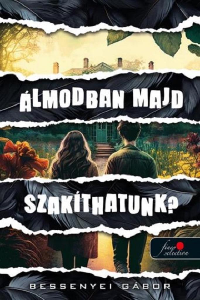 ÁLMODBAN MAJD SZAKÍTHATUNK?