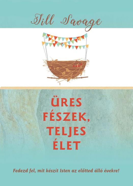 ÜRES FÉSZEK, TELJES ÉLET - FEDEZD FEL, MIT KÉSZÍT ISTEN AZ ELŐTTED ÁLLÓ ÉVEKRE