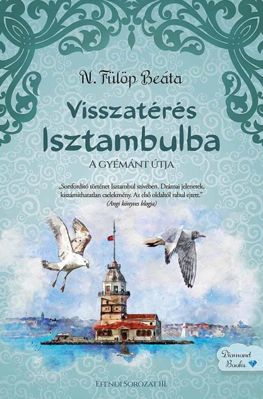 VISSZATÉRÉS ISZTAMBULBA - A GYÉMÁNT ÚTJA