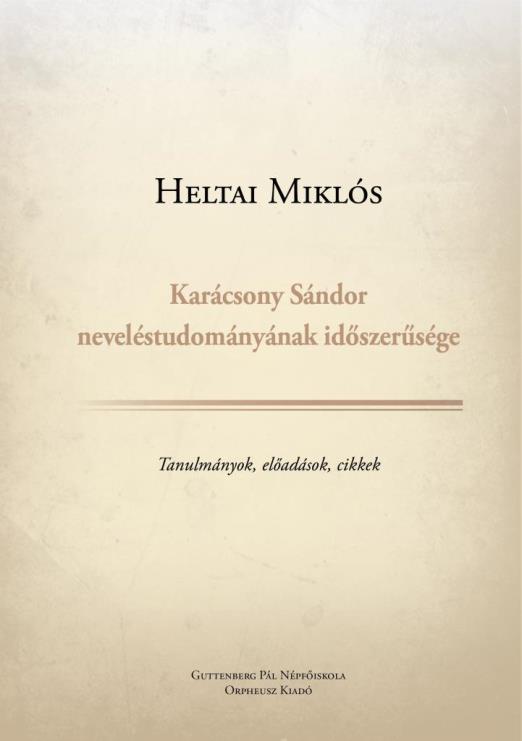 KARÁCSONY SÁNDOR  NEVELÉSTUDOMÁNYÁNAK IDŐSZERŰSÉGE