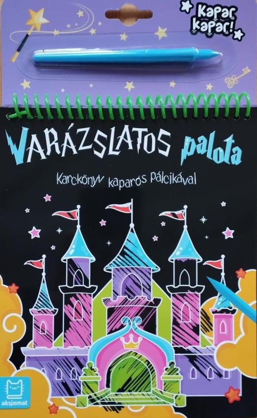 KARCKÖNYV KAPARÓS PÁLCIKÁVAL -VARÁZSLATOS PALOTA