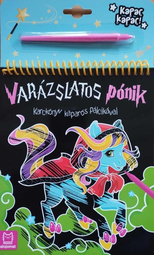 KARCKÖNYV KAPARÓS PÁLCIKÁVAL -VARÁZSLATOS PÓNIK